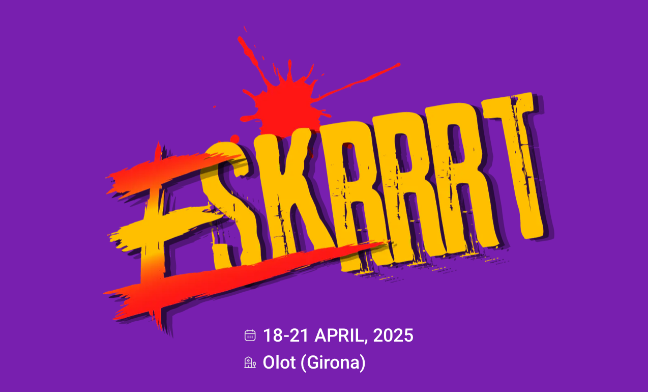 ESkrrrt – April 18th-21st, 2025 | Olot, Spain